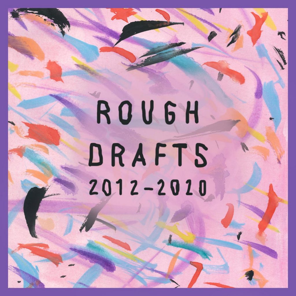 Album: Rough Draft Writing – Rough Drafts (2012​ – ​2020)