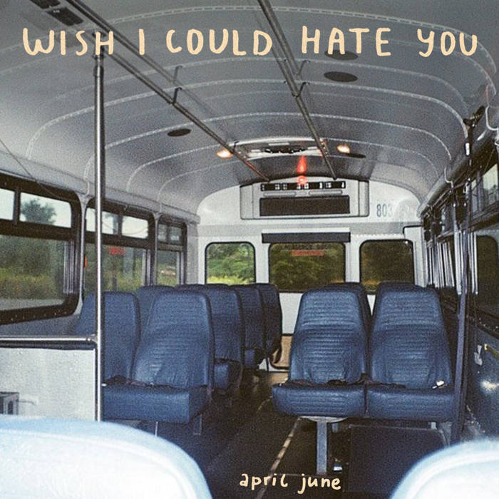 Single: april june – wish I could hate you