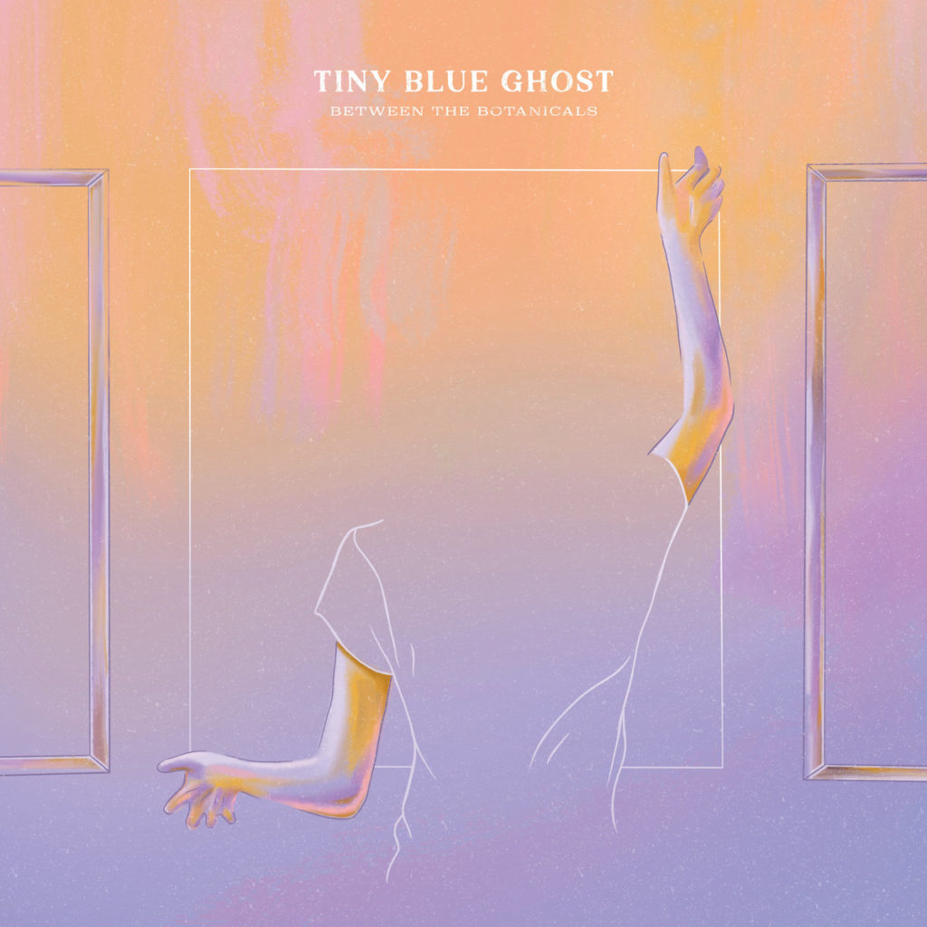 Album: Tiny Blue Ghost – Between the Botanicals