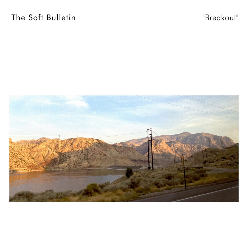 Single: The Soft Bulletin – Breakout