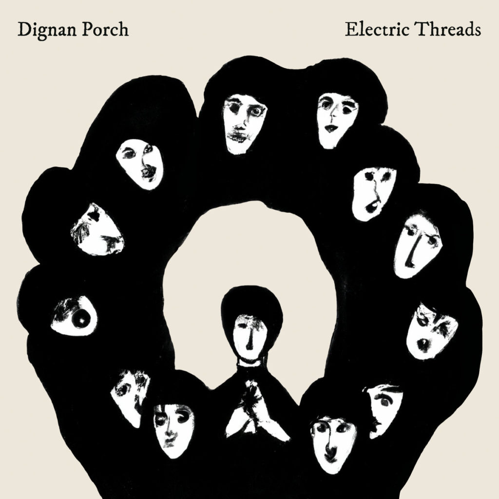 Album: Dignan Porch – Electric Threads