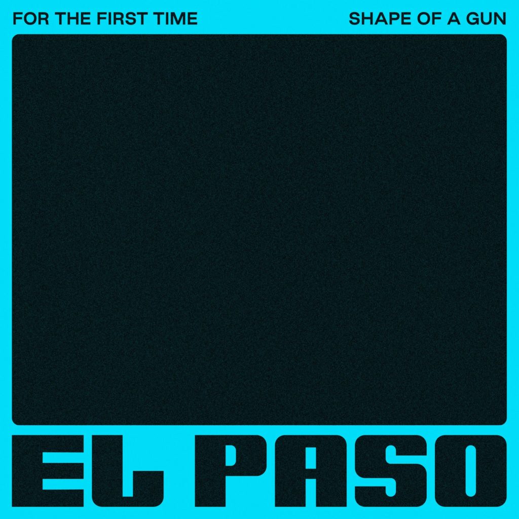 Single: El Paso – Shape of a Gun