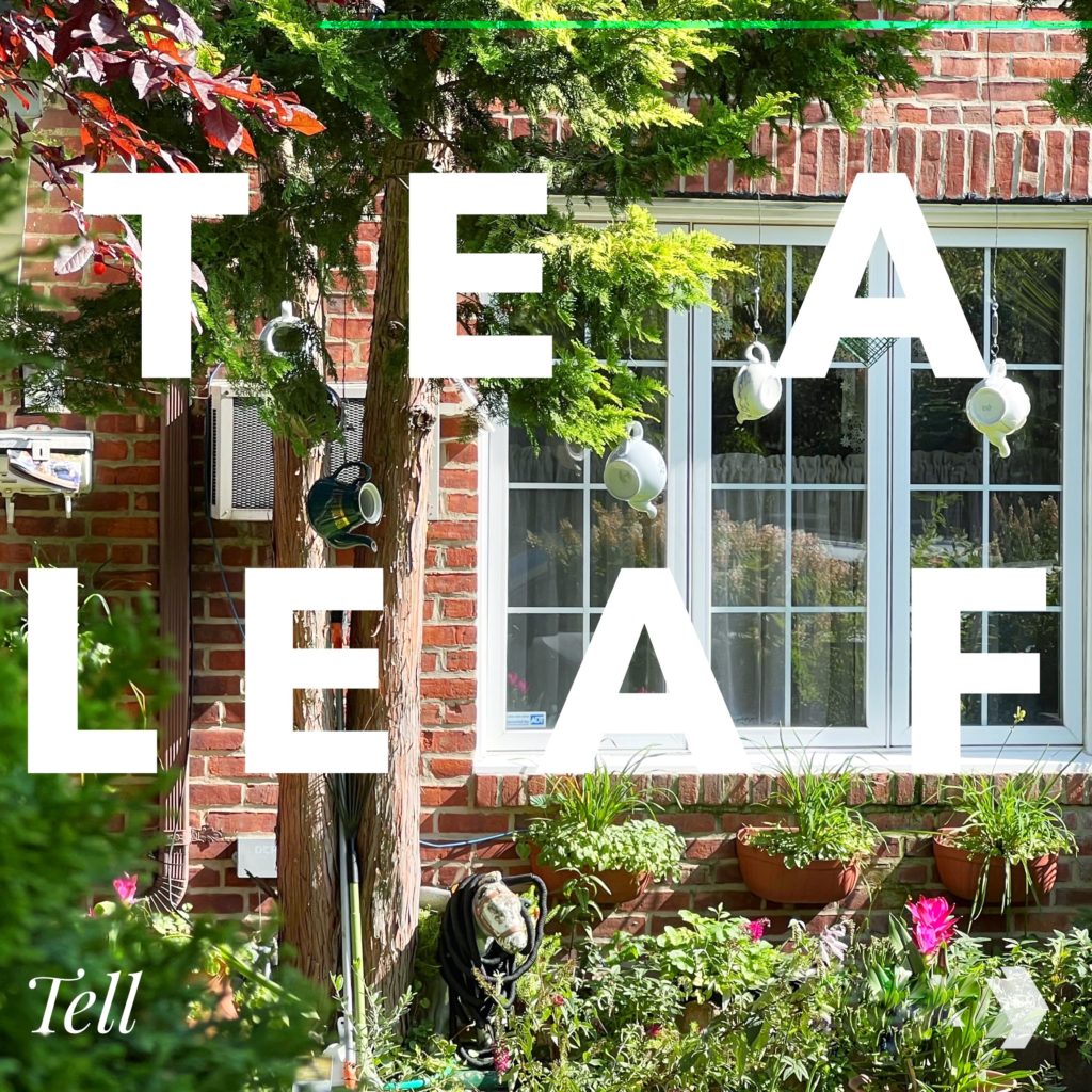 Single: Tell – Tea Leaf