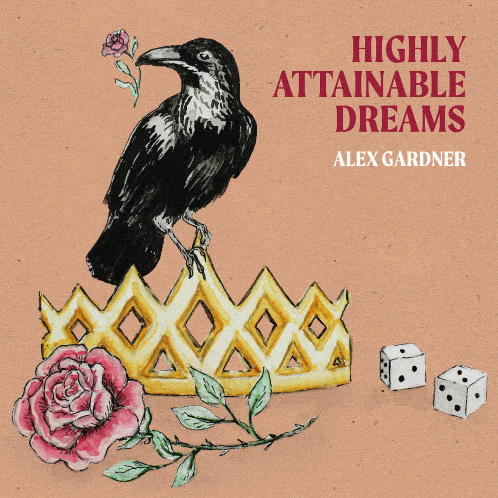 Introducing: Alex Gardner – Highly Attainable Dreams