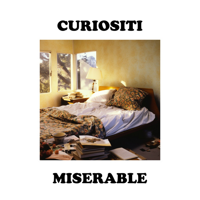 Single: Curiositi – Miserable