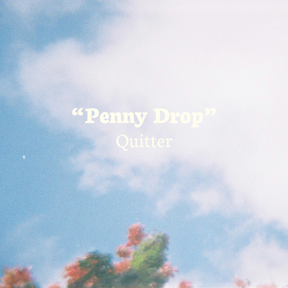 Single: Quitter – Penny Drop