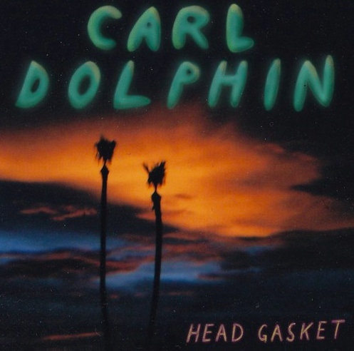 SINGLE: Carl Dolphin – Head Gasket