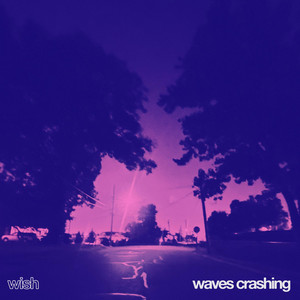 Single: Waves Crashing – Wish