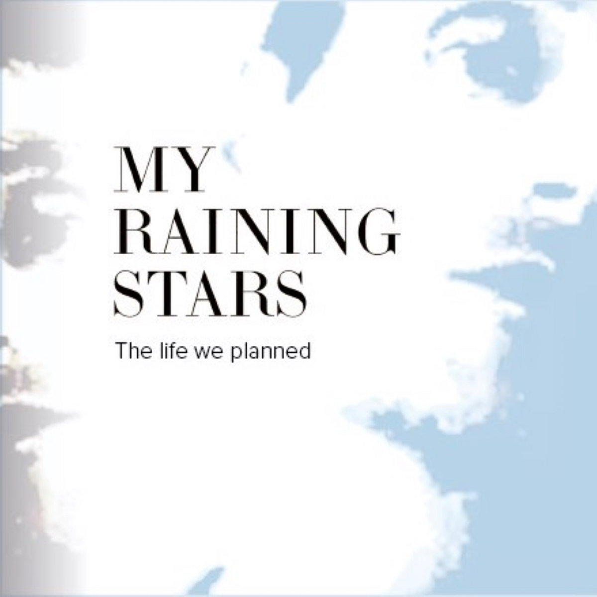 Album: My Raining Stars – The Life We Planned