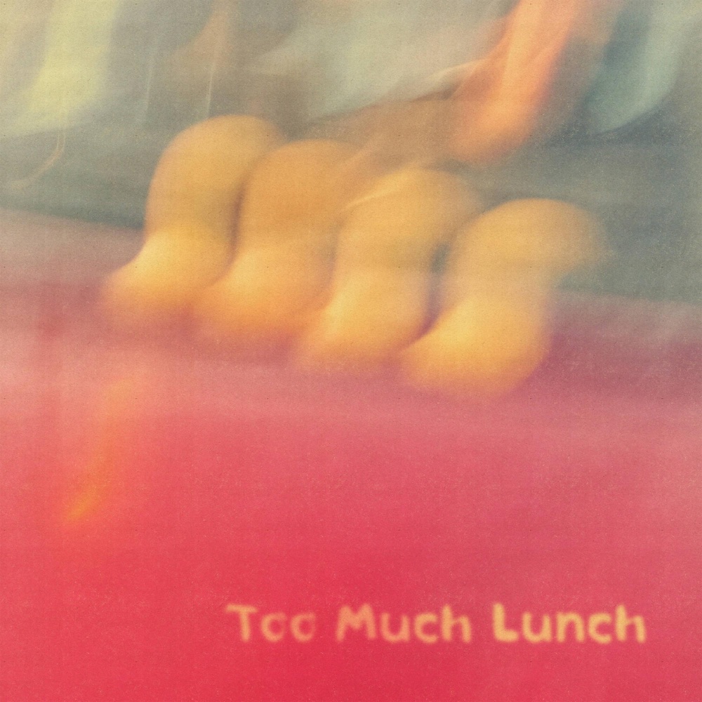 Singles: Too Much Lunch – Sour & Lotta Care