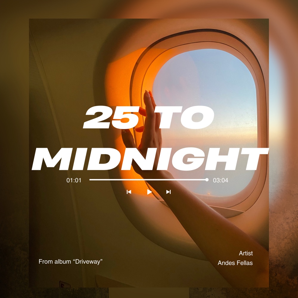 Single: Andes Fellas – 25 To Midnight