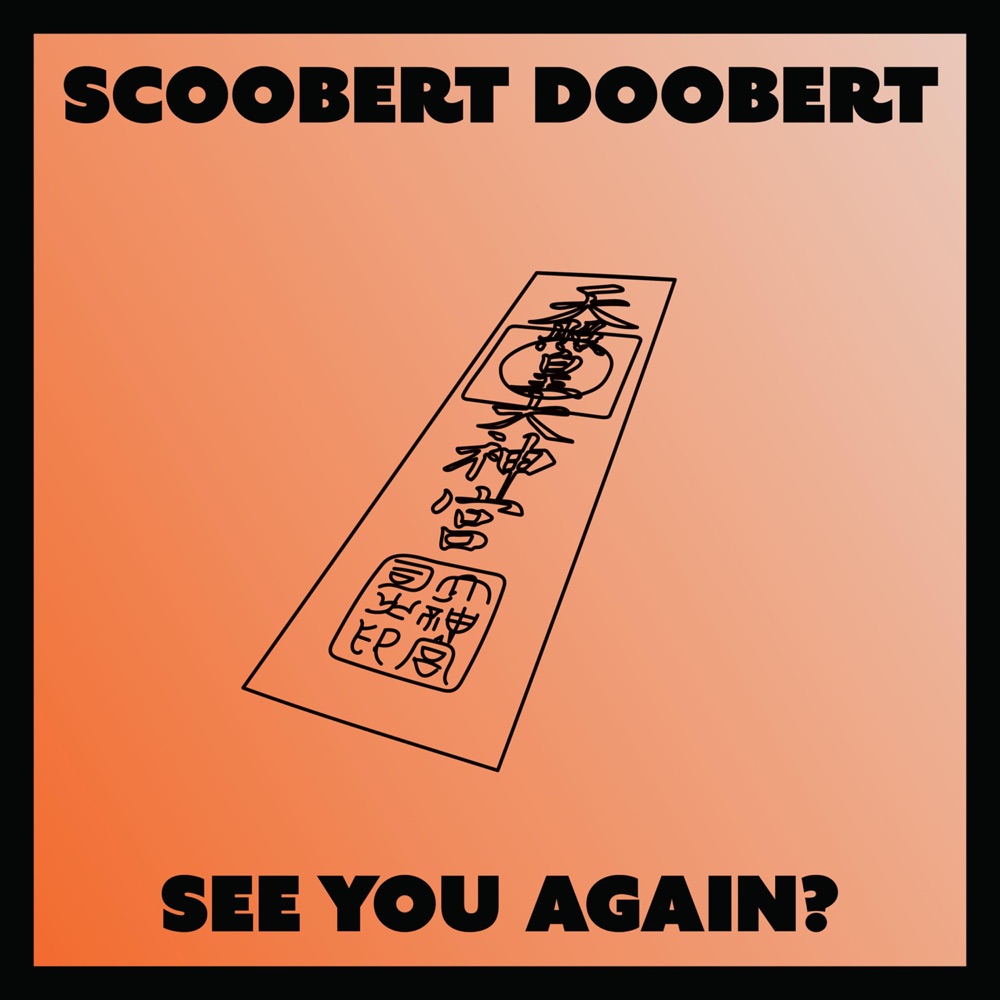Single: Scoobert Doobert – see you again?