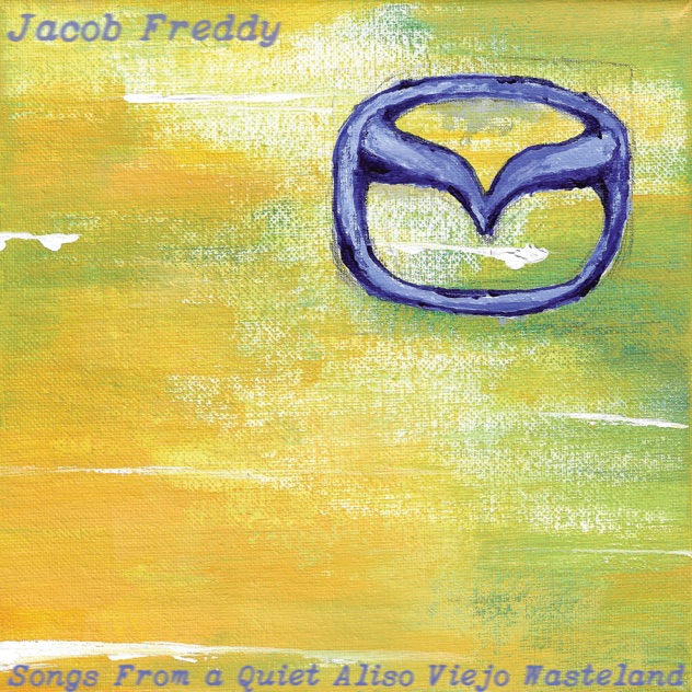 Album: Jacob Freddy – Songs From a Quiet Aliso Viejo Wasteland