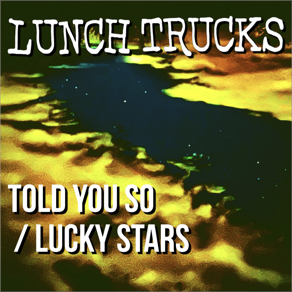 EP: Lunch Trucks – Told You So / Lucky Stars