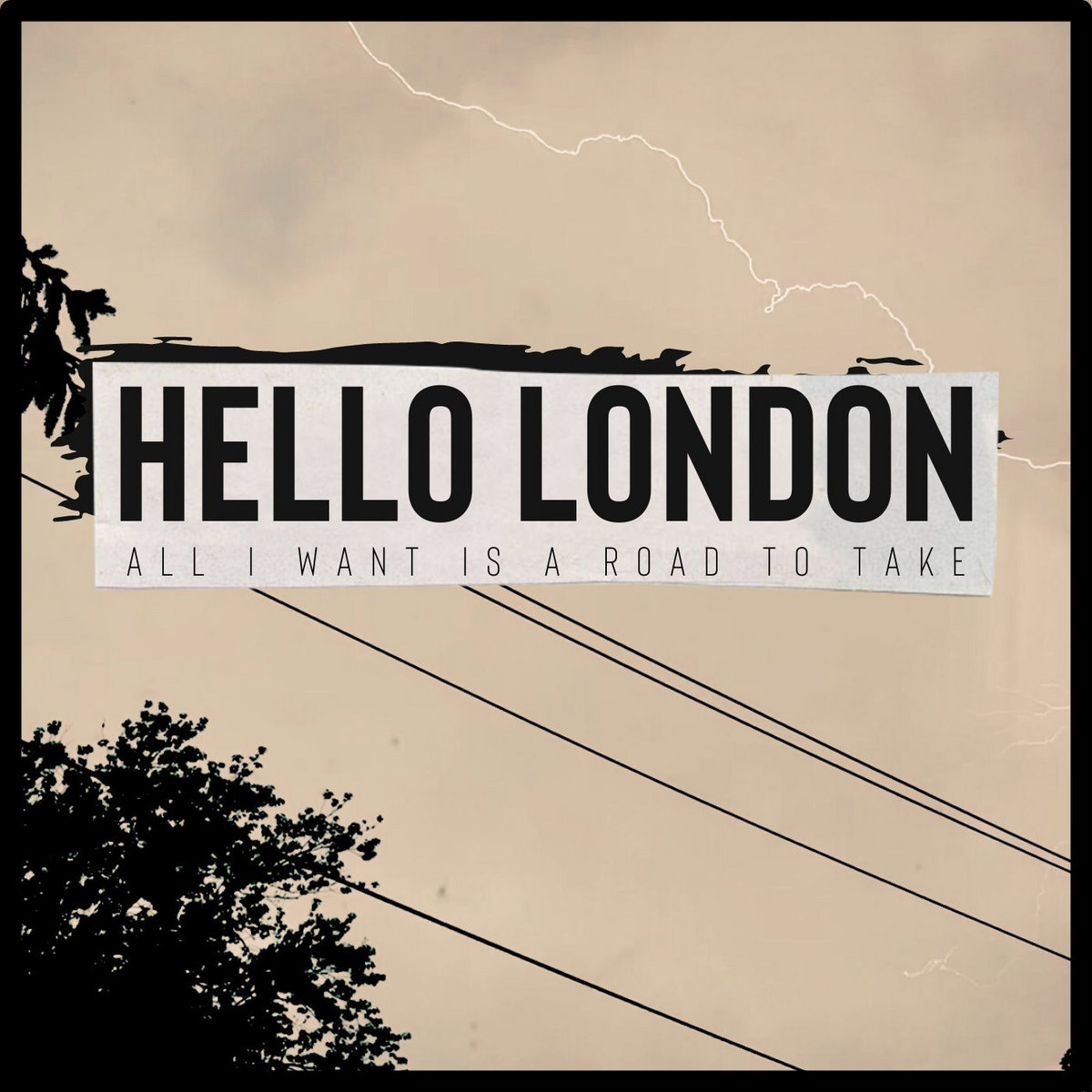 Single: Hello London – All I Want Is A Road To Take