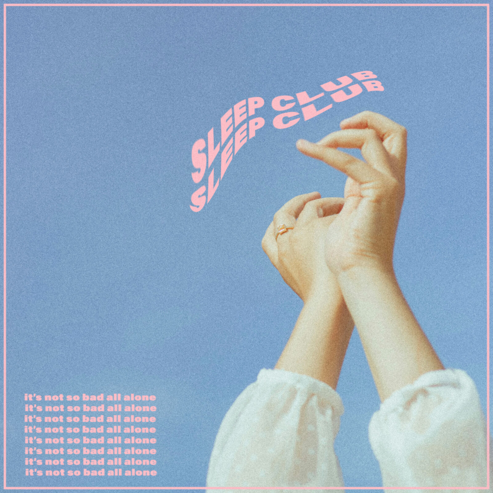 Single: SLEEP CLUB – It’s Not So Bad All Alone