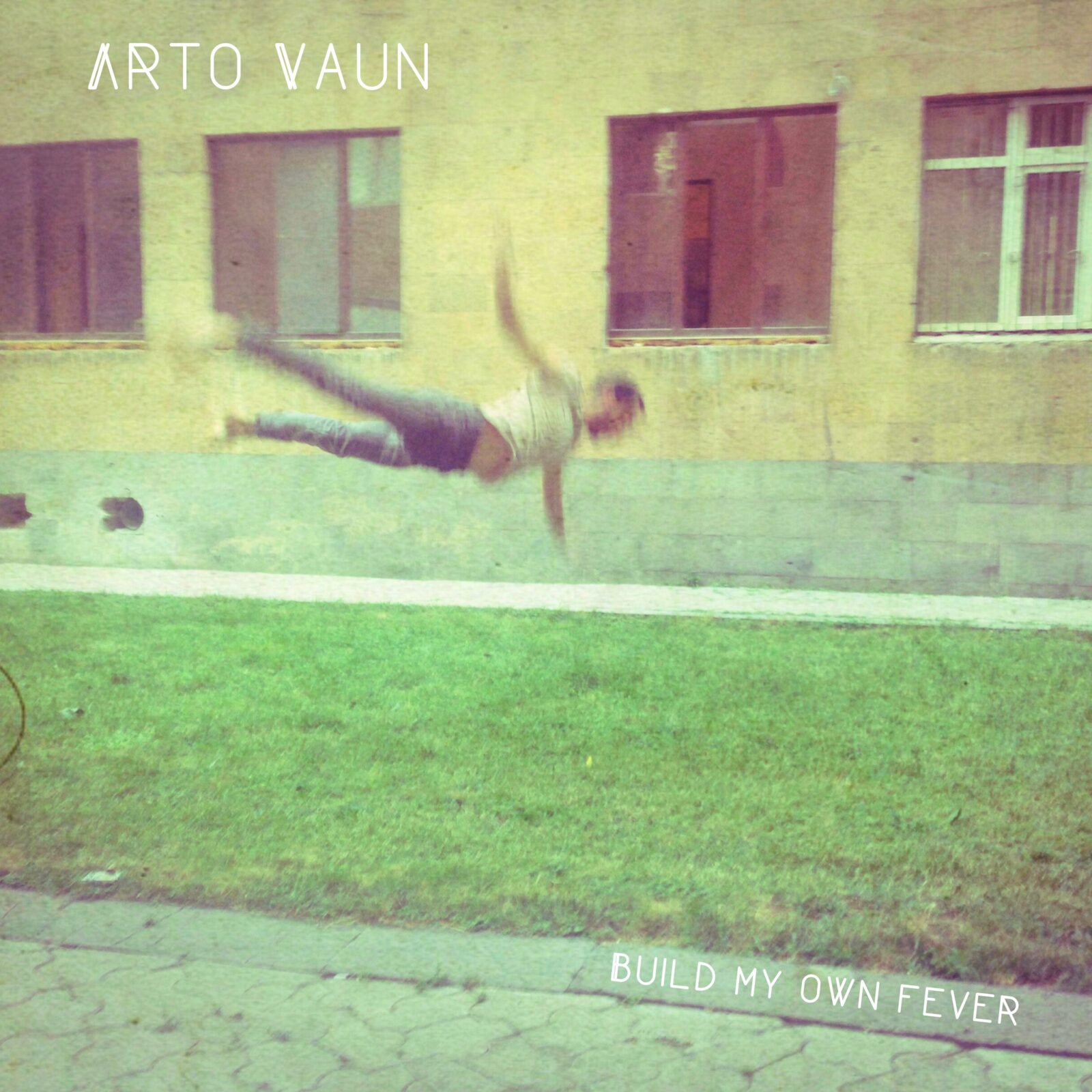 Single: Arto Vaun – Build My Own Fever