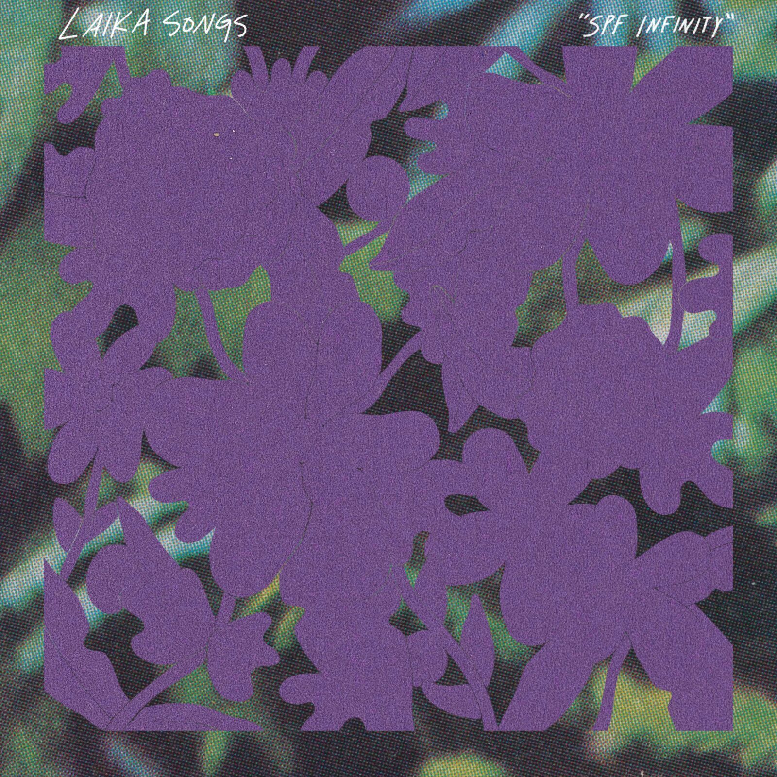 Single: Laika Songs – SPF Infinity