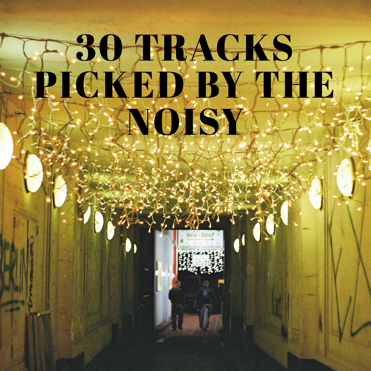 30 TRACKS PICKED BY THE NOISY