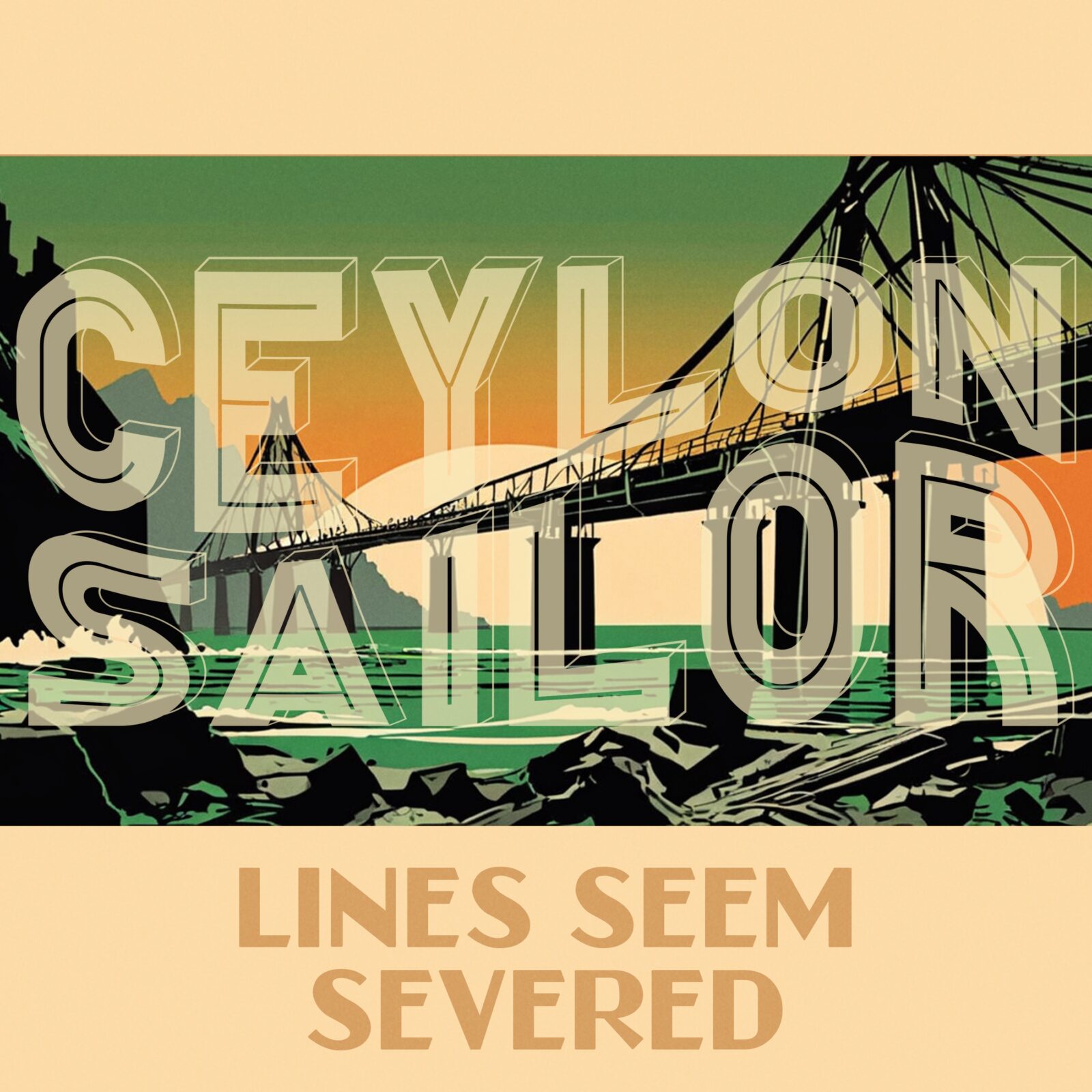 Single: Ceylon Sailor – lines seem severed