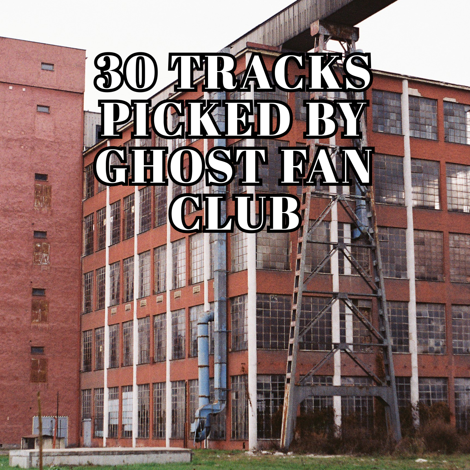 30 TRACKS PICKED BY GHOST FAN CLUB