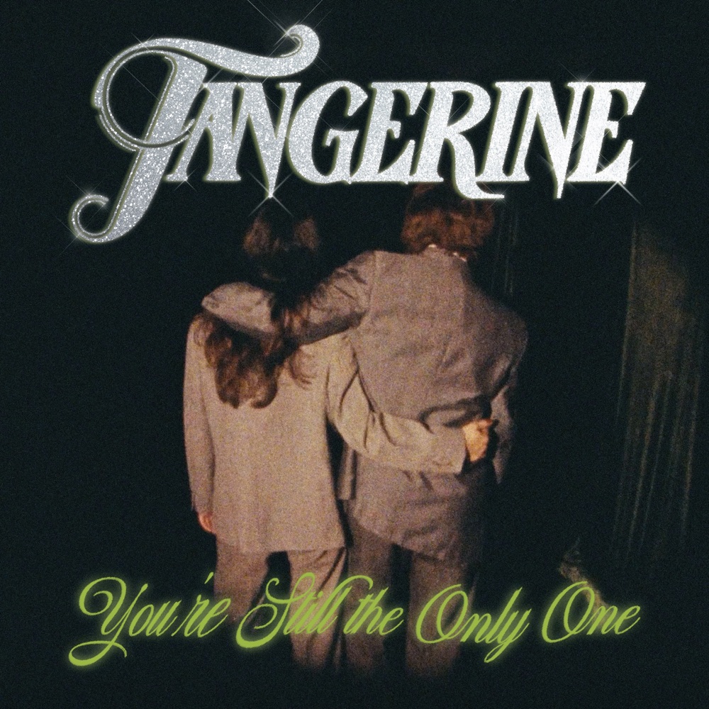 Album: Tangerine – You’re Still The Only One