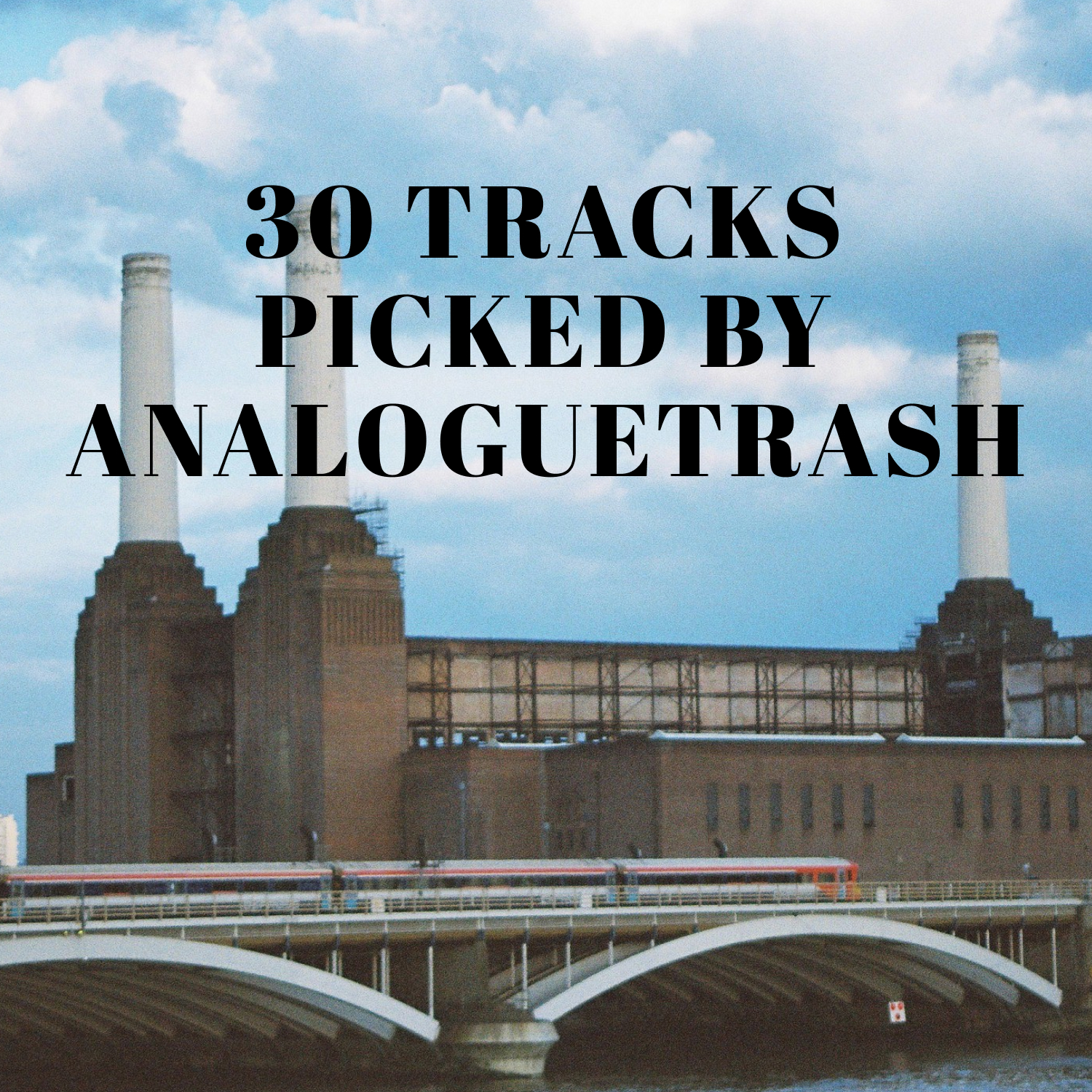 30 TRACKS PICKED BY ANALOGUETRASH