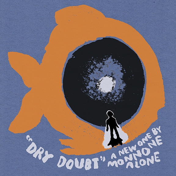 Single: Monnone Alone – Dry Doubt