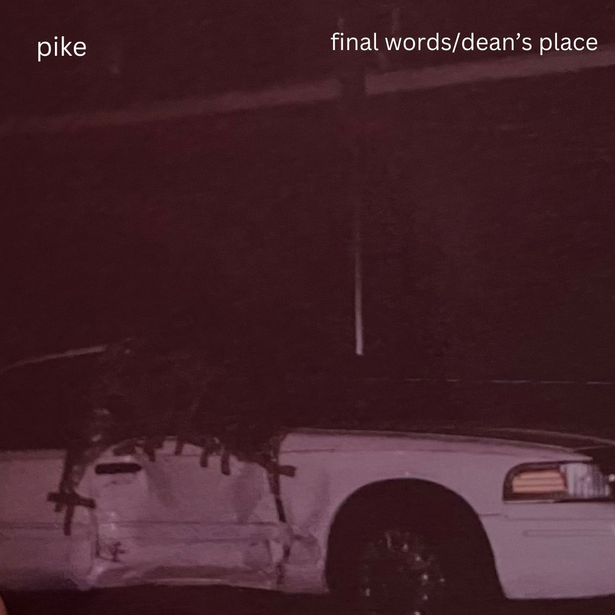 Singles: Pike – final words/dean’s place