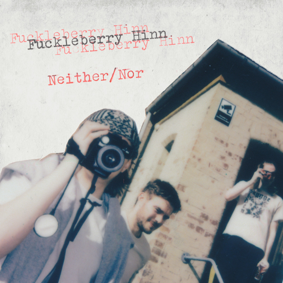 Single: Fuckleberry Hinn – Neither/Nor