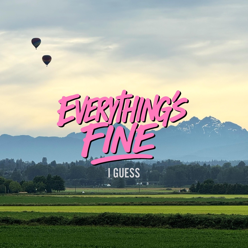 Single: Everything’s Fine – all I can say