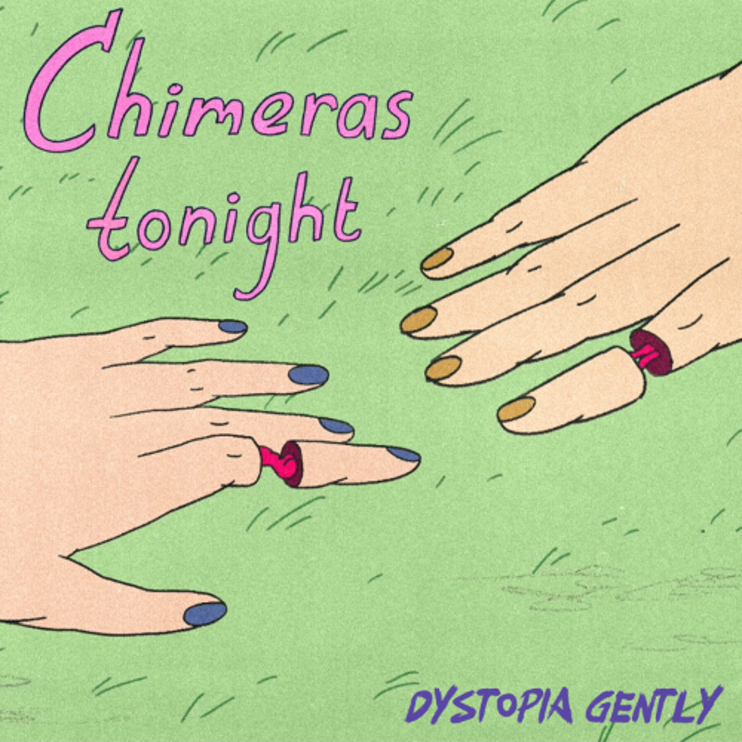 Single: Dystopia Gently – Chimeras Tonight (Too Mercury)