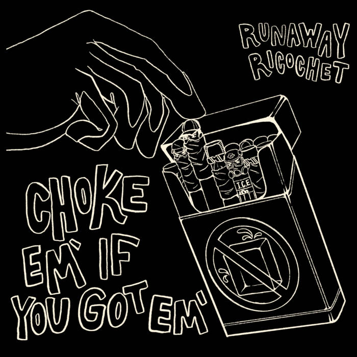 Single: Runaway Ricochet – Choke ‘Em If You Got ‘Em