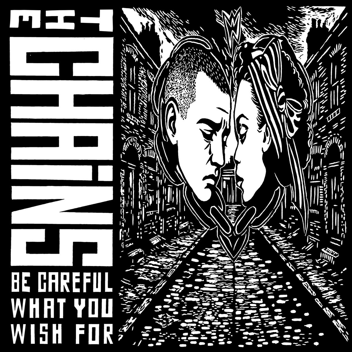 Single: The Chains – Be Careful What You Wish For