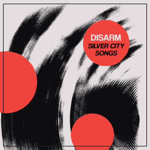 EP: Disarm – Silver City Songs