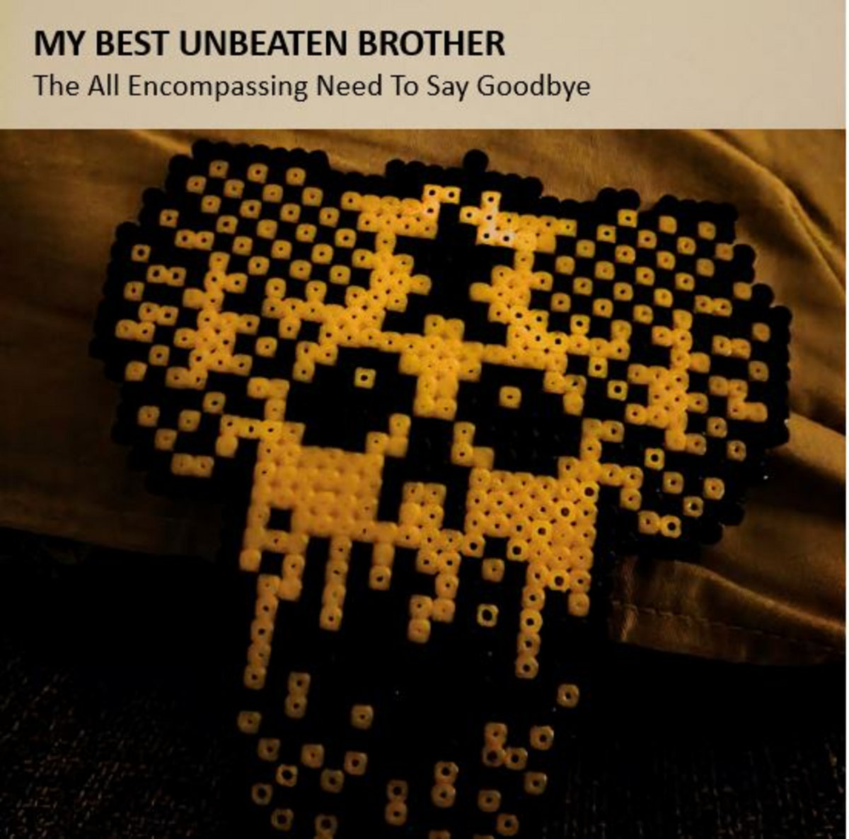 Single: My Best Unbeaten Brother – The All Encompassing Need To Say Goodbye