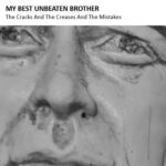 Single: My Best Unbeaten Brother – The Cracks And The Creases And The Mistakes