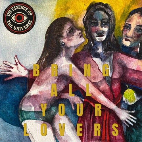 Single: The Essence of the Universe – Bring All Your Lovers