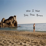 Single: Izzy Oram Brown – I Believe
