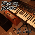 Album: Threat Level Burgundy – Oh, Nice