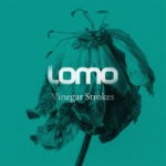 Single: Lomo – Vinegar Strokes