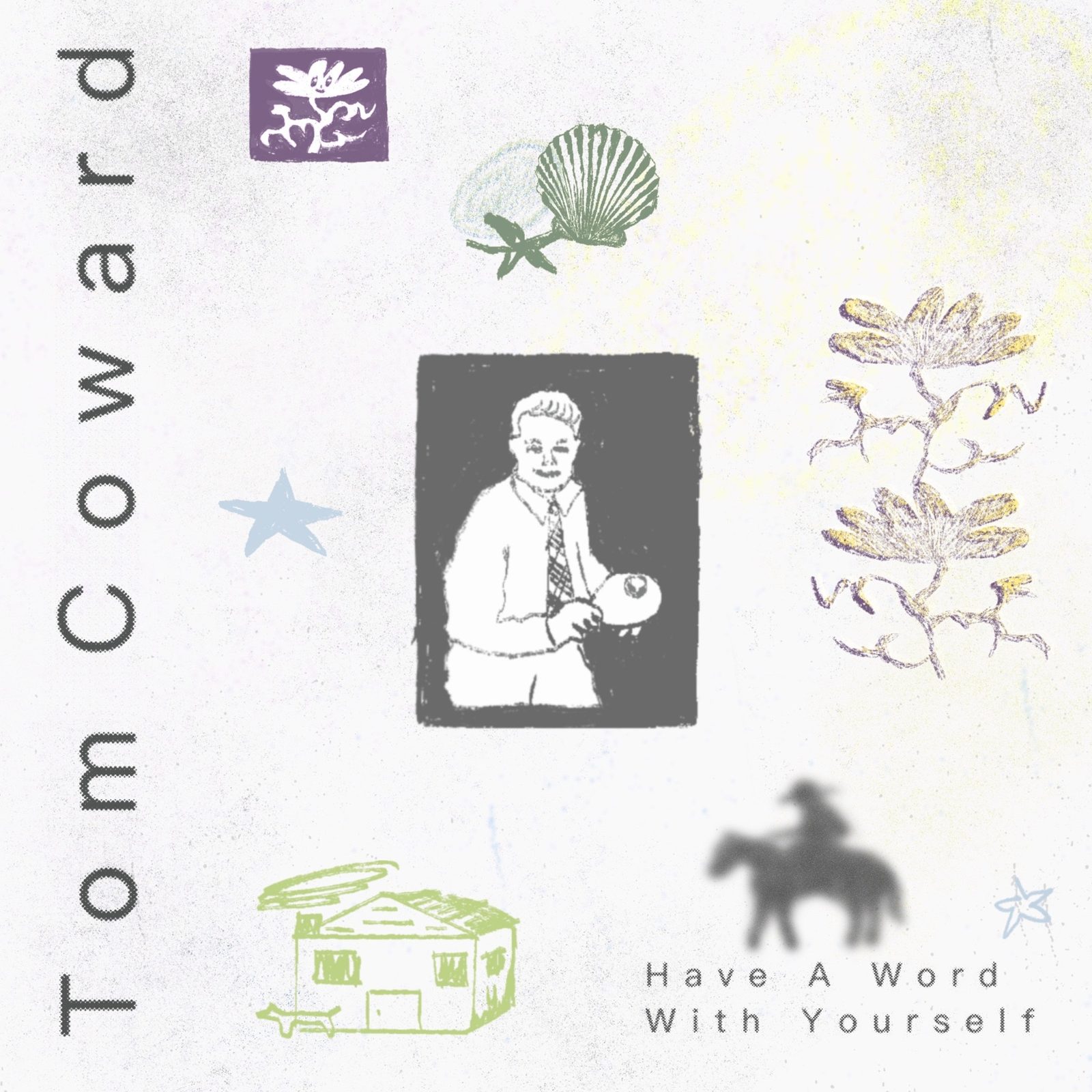 EP: Tom Coward – Have a Word With Yourself
