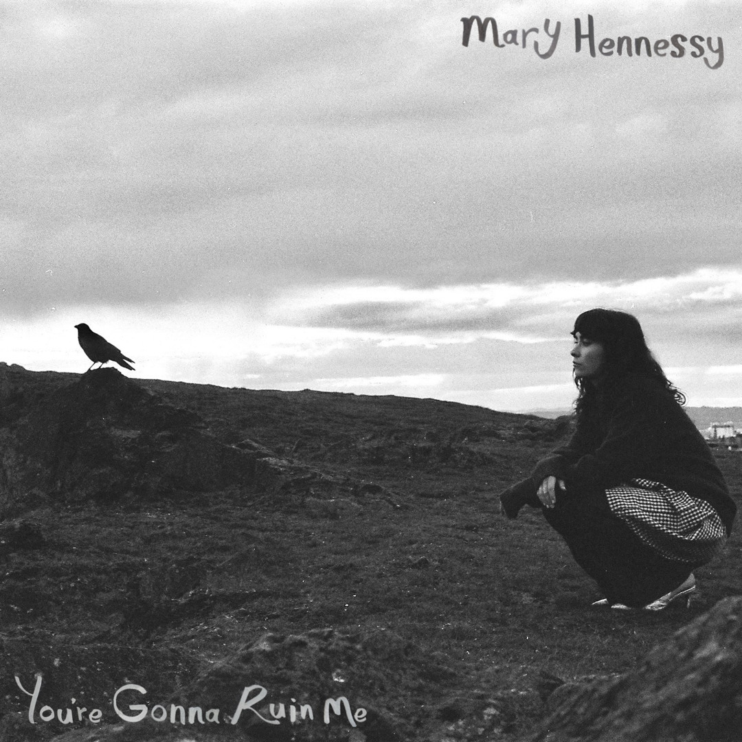 Single: Mary Hennessy – You’re Gonna Ruin Me
