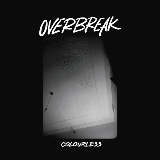 Single: Overbreak – Colourless