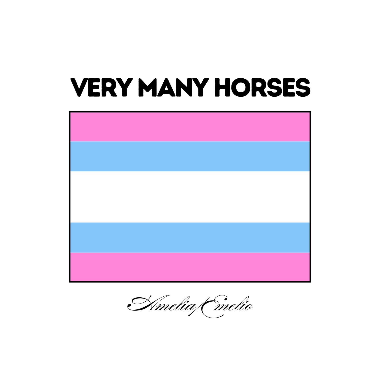 Single: Very Many Horses – Amelia/Emelio