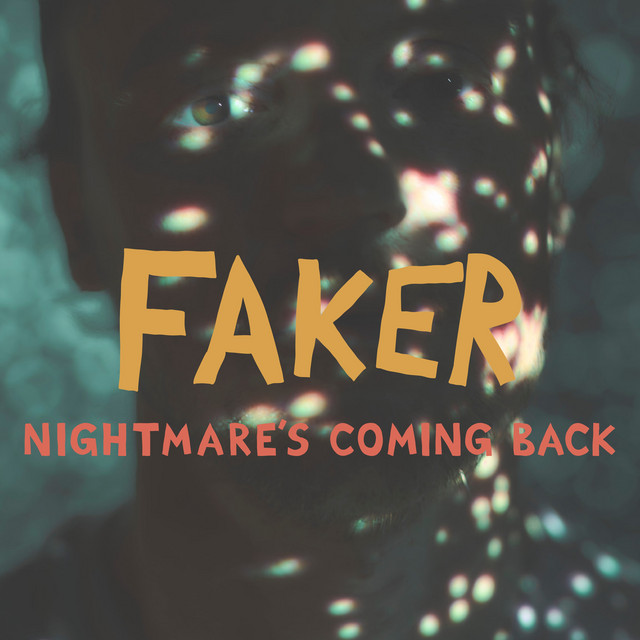 Single: Faker – Nightmare’s Coming Back
