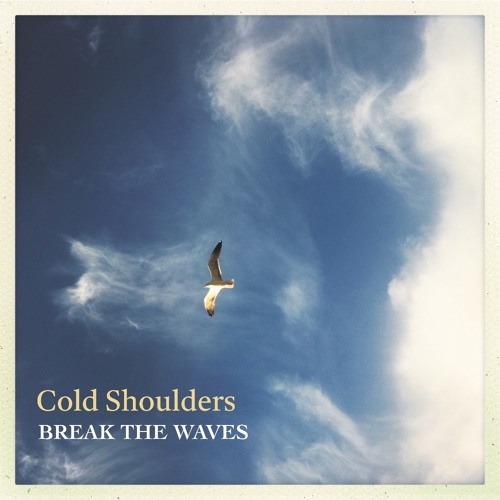 Single: Cold Shoulders – Break the waves