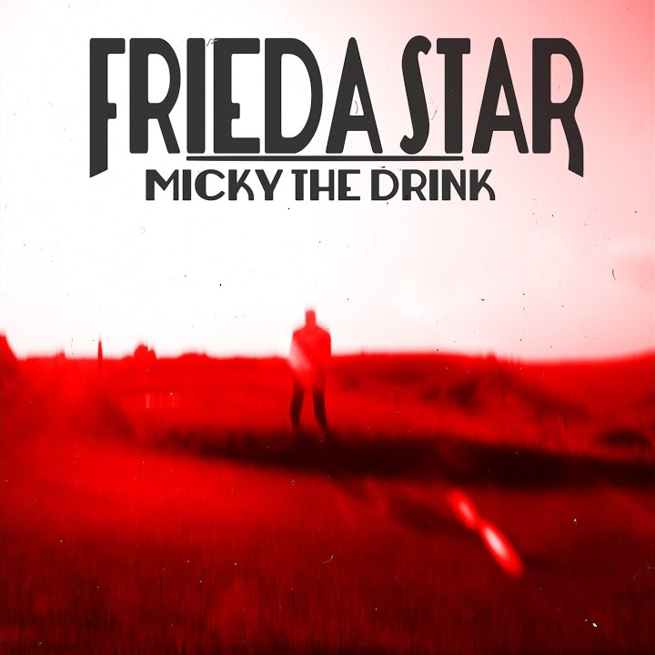 frieda star micky the drink single cover